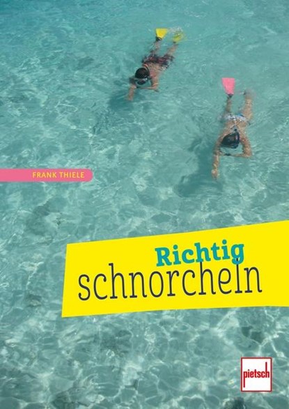 Richtig schnorcheln, Frank Thiele - Paperback - 9783613507876