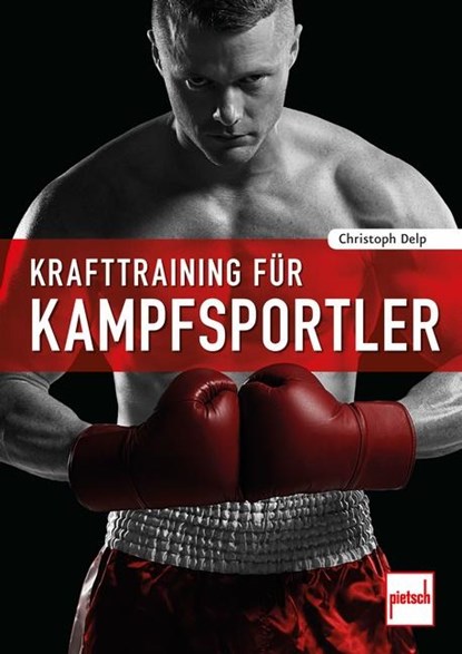 Krafttraining für Kampfsportler, Christoph Delp - Paperback - 9783613507975