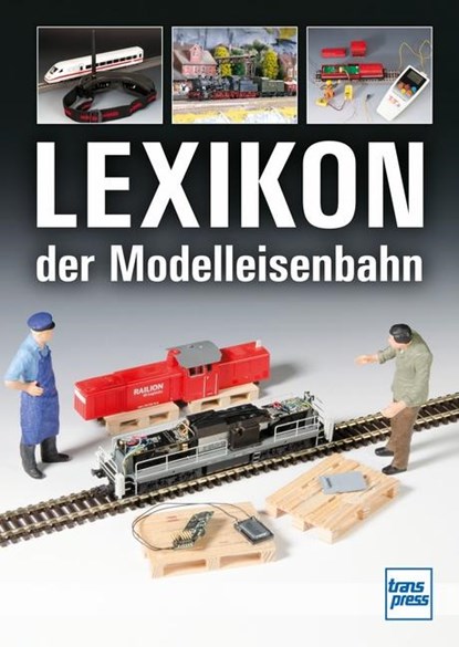 Lexikon der Modelleisenbahn, Claus Dahl ;  Manfred Hoße ;  Hans-Dieter Schäller - Paperback - 9783613716971