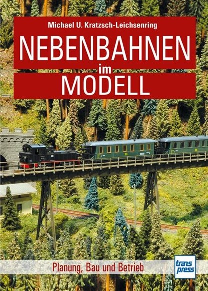 Nebenbahnen im Modell, Michael U. Kratzsch-Leichsenring - Paperback - 9783613717114