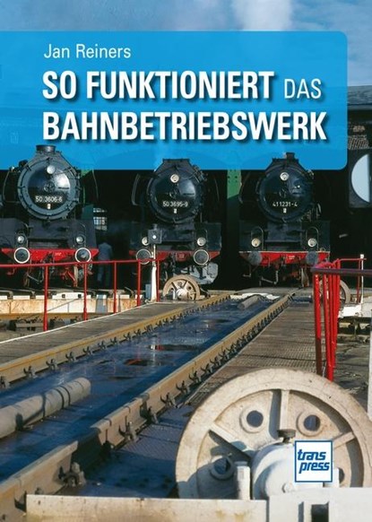 So funktioniert das Bahnbetriebswerk, Jan Reiners - Paperback - 9783613717169