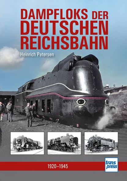 Dampfloks der Deutschen Reichsbahn, Heinrich Petersen - Gebonden - 9783613717480