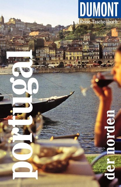 DUMONT Reise-Taschenbuch Reiseführer Portugal, Der Norden, Jürgen Strohmaier - Paperback - 9783616007960