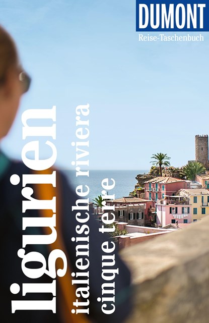 DuMont Reise-Taschenbuch Reiseführer Ligurien, Italienische Riviera, Cinque Terre, Georg Henke ;  Christoph Hennig - Paperback - 9783616020549