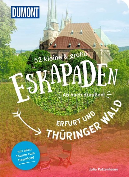52 kleine & große Eskapaden Erfurt und Thüringer Wald, Julia Patzenhauer - Paperback - 9783616028156