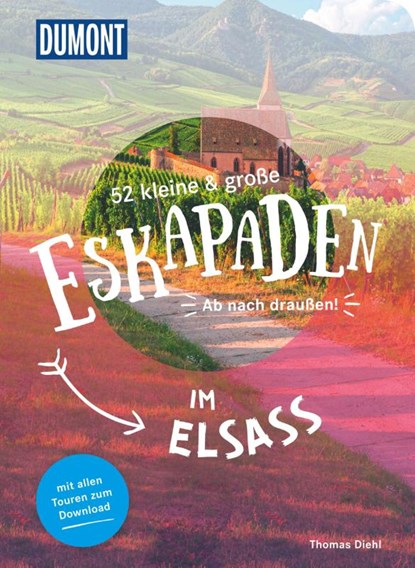 52 kleine & große Eskapaden im Elsass, Thomas Diehl - Paperback - 9783616028170