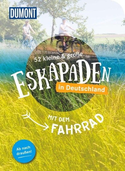 52 kleine & große Eskapaden in Deutschland - Mit dem Fahrrad, Elke Weiler ; Ann Baer ; Jutta M. Ingala ; Andrea Lammert - Paperback - 9783616031026