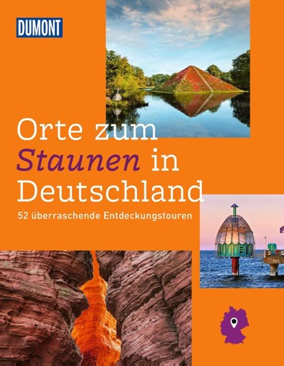 DUMONT Bildband Orte zum Staunen in Deutschland, Renate Nöldeke ; Lucia Lehmann ; Alexandra Schlüter ; Melanie Wolfmeier - Gebonden - 9783616032665