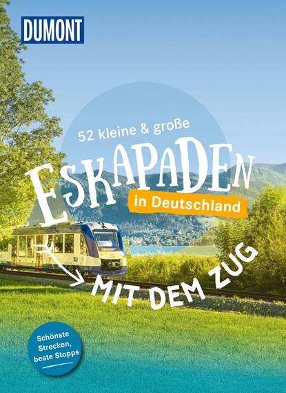 52 kleine & große Eskapaden - Mit dem Zug in Deutschland, Tim Schulz - Paperback - 9783616032825