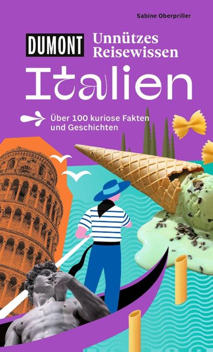 DUMONTs Unnützes Reisewissen Italien, Sabine Oberpriller - Paperback - 9783616033853