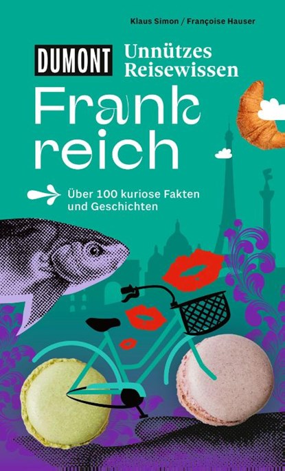 DUMONTs Unnützes Reisewissen Frankreich, Klaus Simon ; Françoise Hauser - Paperback - 9783616033860