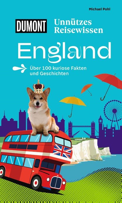 DUMONTs Unnützes Reisewissen England, Michael Pohl - Paperback - 9783616035383
