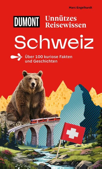DUMONTs Unnützes Reisewissen Schweiz, Marc Engelhardt - Paperback - 9783616035390