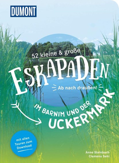 52 kleine & große Eskapaden im Barnim und der Uckermark, Clemens Sehi ; Anne Steinbach - Paperback - 9783616110073