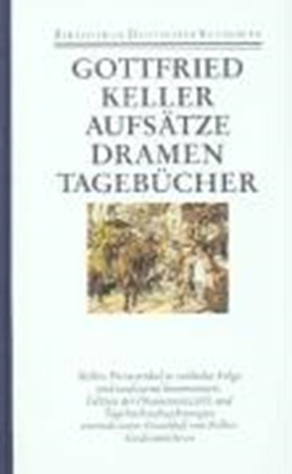 Aufsätze. Dramen. Tagebücher, MÜLLER,  Dominik ; Keller, Gottfried - Gebonden - 9783618617501