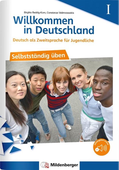 Willkommen in Deutschland - Deutsch als Zweitsprache für Jugendliche - Selbstständig üben I, Birgitta Reddig-Korn ; Constanze Velimvassakis - Gebonden - 9783619141227