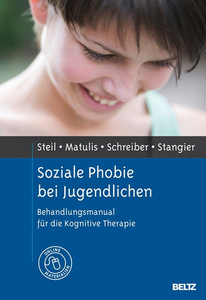 Soziale Phobie bei Jugendlichen, Regina Steil ;  Simone Matulis ;  Franziska Schreiber ;  Ulrich Stangier - Gebonden - 9783621277891