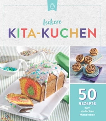 Leckere Kita-Kuchen, niet bekend - Ebook - 9783625161578