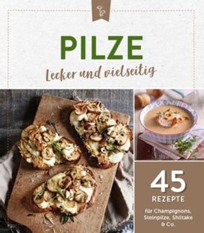 Pilze - lecker und vielseitig, niet bekend - Ebook - 9783625161691
