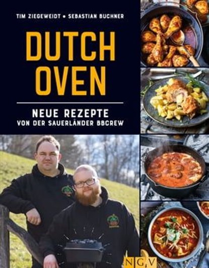 Dutch Oven - Neue Rezepte von der Sauerländer BBCrew, Tim Ziegeweidt ; Sebastian Buchner ; Sauerländer BBCrew - Ebook - 9783625214168