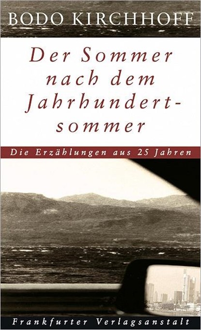 Der Sommer nach dem Jahrhundertsommer, Bodo Kirchhoff - Gebonden - 9783627001209