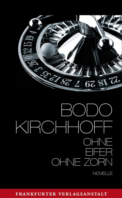 Ohne Eifer, ohne Zorn, Bodo Kirchhoff - Gebonden - 9783627001933