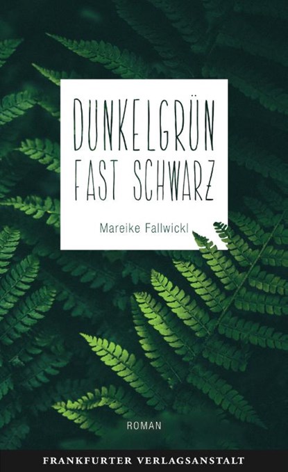 Dunkelgrün fast schwarz, Mareike Fallwickl - Gebonden - 9783627002480