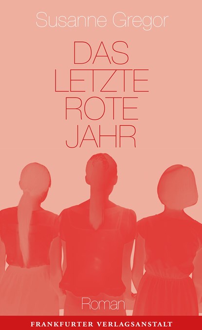 Das letzte rote Jahr, Susanne Gregor - Gebonden - 9783627002633