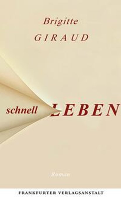 Schnell leben, Brigitte Giraud - Gebonden - 9783627003135