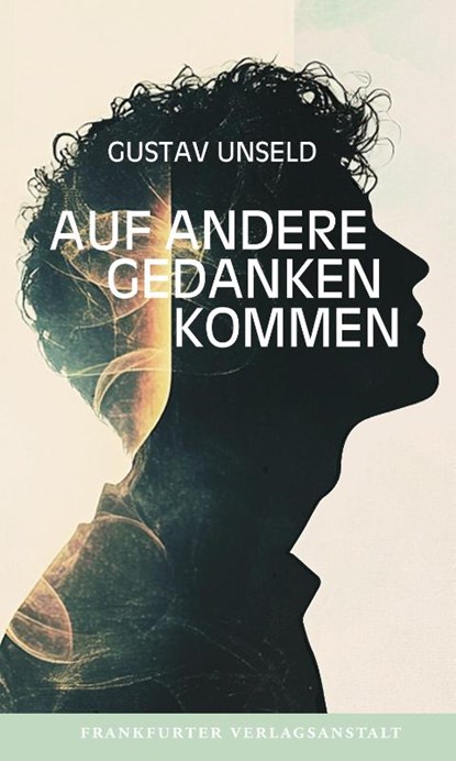 Auf andere Gedanken kommen, Gustav Unseld - Gebonden - 9783627003401