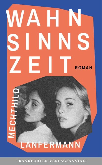 Wahnsinnszeit, Mechthild Lanfermann - Gebonden - 9783627003449