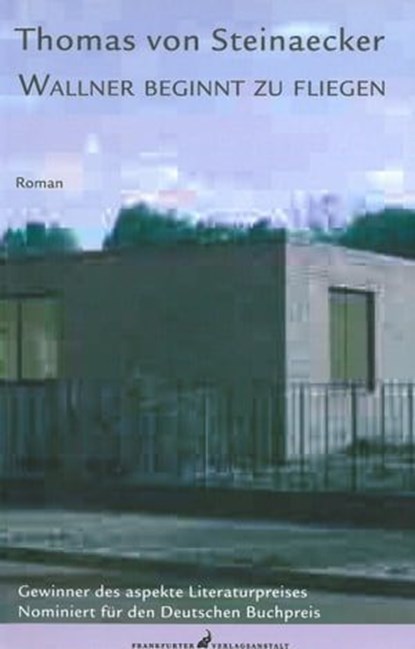 Wallner beginnt zu fliegen, Thomas von Steinaecker - Ebook - 9783627021405