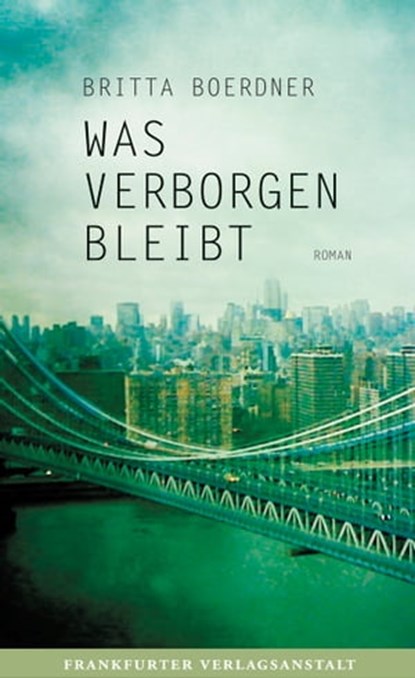 Was verborgen bleibt, Britta Boerdner - Ebook - 9783627021894
