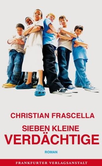 Sieben kleine Verdächtige, Christian Frascella - Ebook - 9783627022044