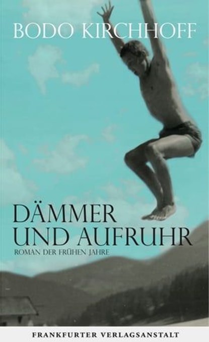 Dämmer und Aufruhr, Bodo Kirchhoff - Ebook - 9783627022631