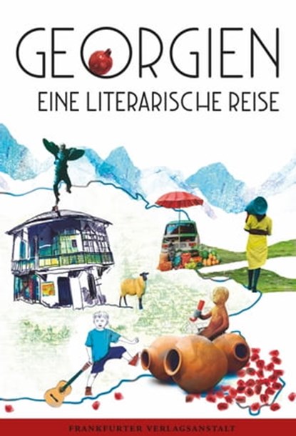 Georgien. Eine literarische Reise, Fatma Aydemir ; Nestan Nene Kwinikadse ; Lucy Fricke ; Archil Kikodze ; Ulla Lenze ; Tamta Melaschwili ; Stephan Reich ; Anna Kordsaia-Samadaschwili ; Katja Petrowskaja ; Abo Iaschaghaschwili ; Volker Schmidt ; Irma Tawelidse - Ebook - 9783627022679