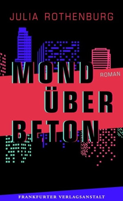 Mond über Beton, Julia Rothenburg - Ebook - 9783627022921