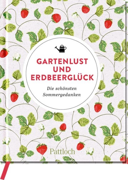 Gartenlust und Erdbeerglück, Pattloch Verlag - Gebonden - 9783629008091