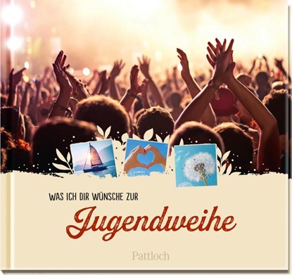 Was ich dir wünsche zur Jugendweihe, Pattloch Verlag - Gebonden - 9783629009470