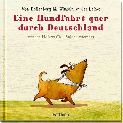 Eine Hundfahrt quer durch Deutschland, Werner Holzwarth - Gebonden - 9783629009531
