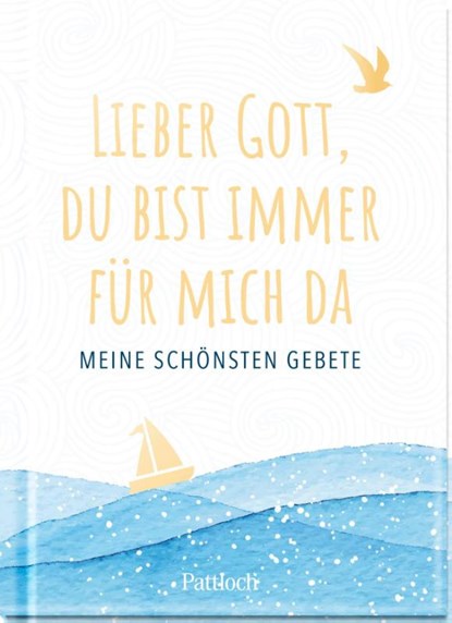 Lieber Gott, du bist immer für mich da, Pattloch Verlag - Gebonden - 9783629009753