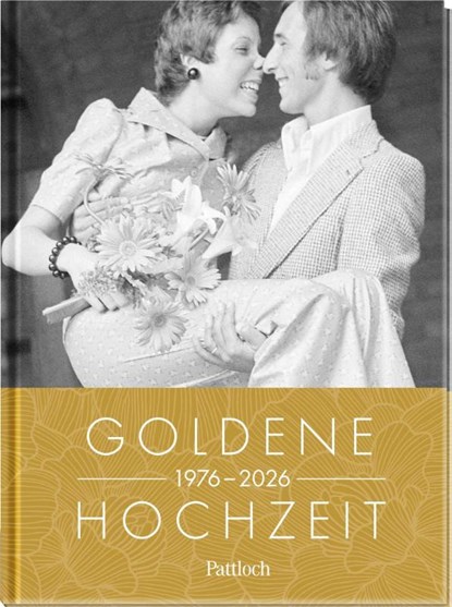 Goldene Hochzeit 1976 - 2026, Neumann & Kamp Historische Projekte GbR - Gebonden - 9783629015945
