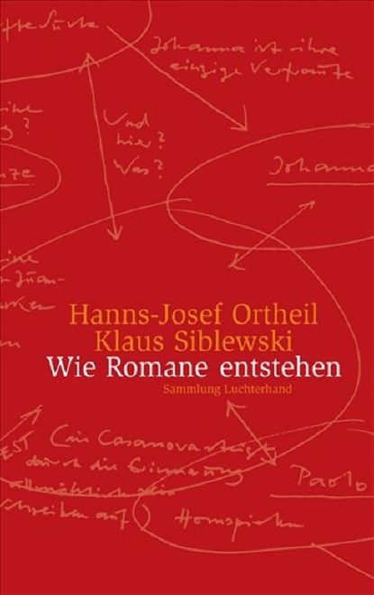 Wie Romane entstehen, Hanns-Josef Ortheil ; Klaus Siblewski - Paperback - 9783630621111