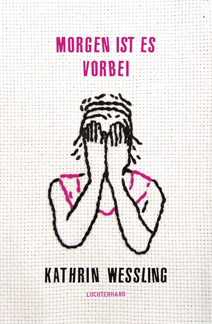 Morgen ist es vorbei, Kathrin Weßling - Paperback - 9783630874944