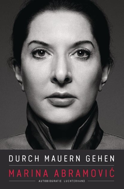 Durch Mauern gehen, Marina Abramovic - Gebonden - 9783630875002