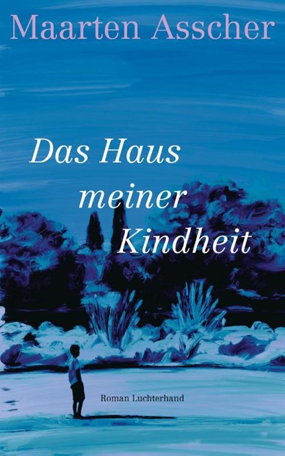 Das Haus meiner Kindheit, Maarten Asscher - Gebonden - 9783630876535