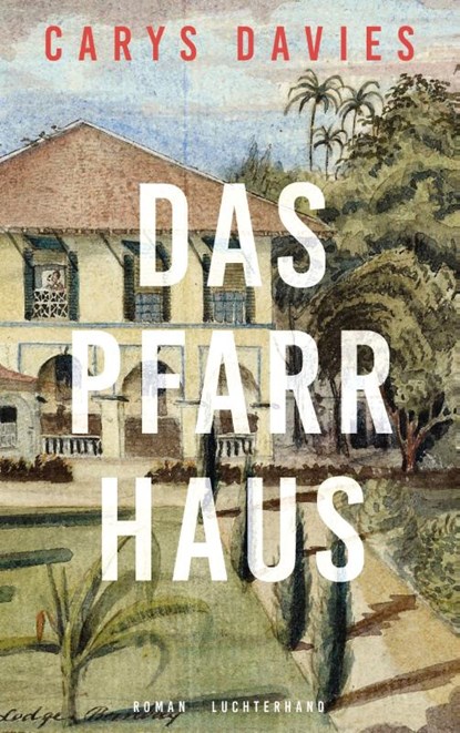Das Pfarrhaus, Carys Davies - Gebonden - 9783630876757