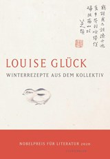 Winterrezepte aus dem Kollektiv - Louise Glück - 9783630876801