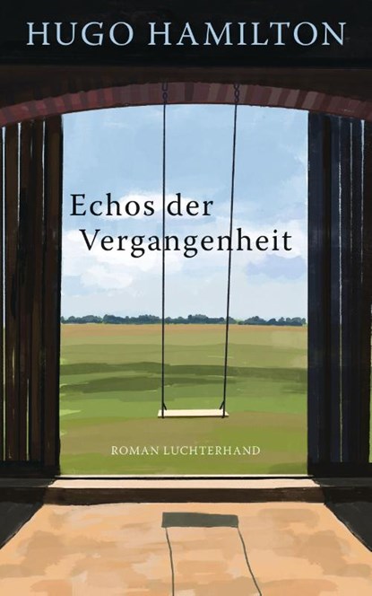 Echos der Vergangenheit, Hugo Hamilton - Gebonden - 9783630876818