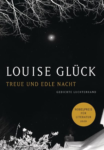 Treue und edle Nacht, Louise Glück - Gebonden - 9783630876993